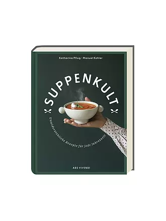 SUITE | Kochbuch - Suppenkult | 